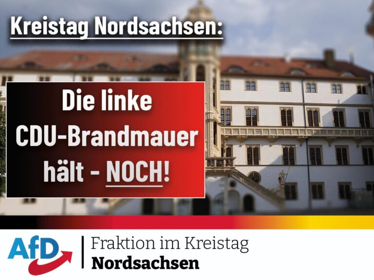 Die linke CDU-Brandmauer hält in Nordsachsen – NOCH!