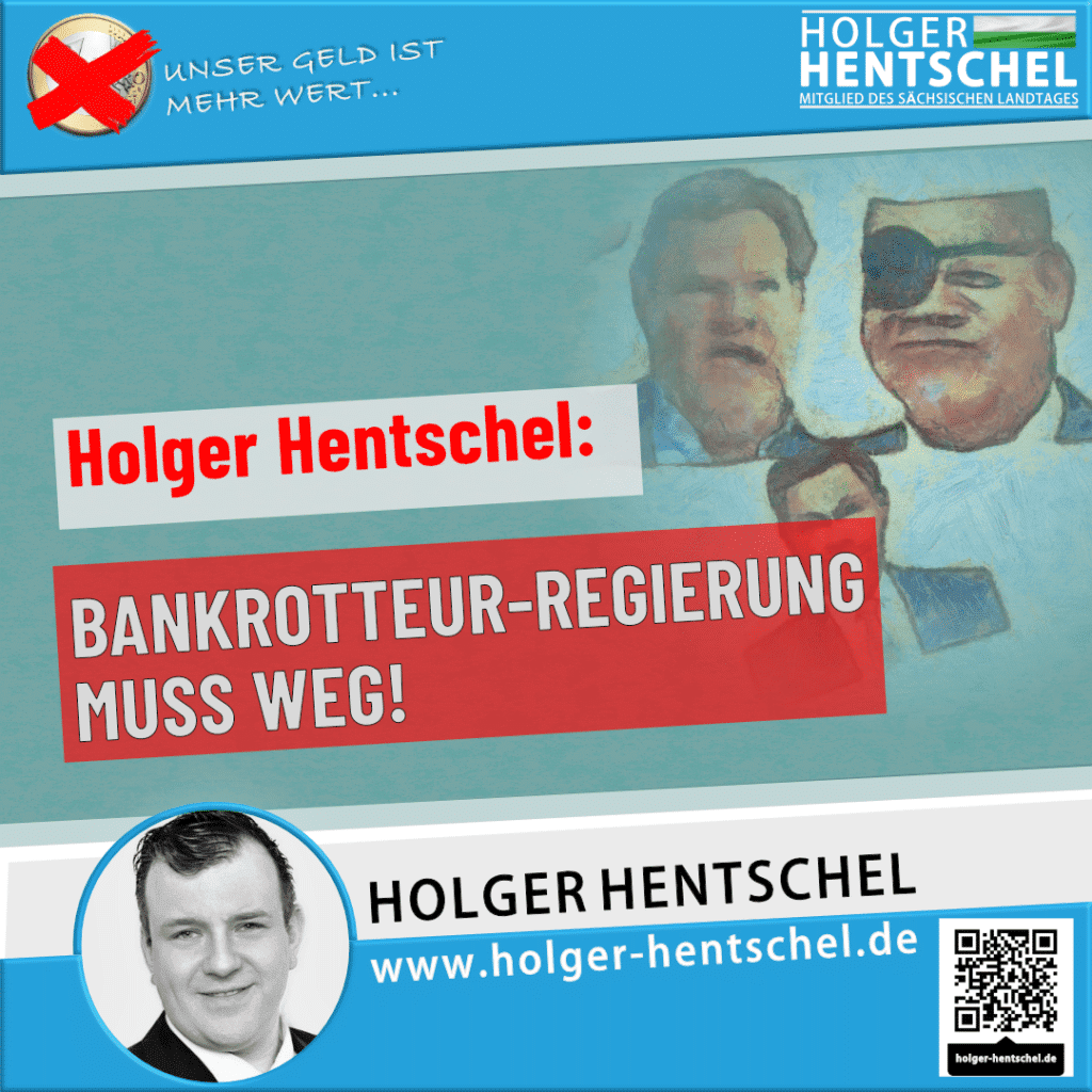 +++ Holger Hentschel: „Bankrotteur-Regierung muss weg!“ +++